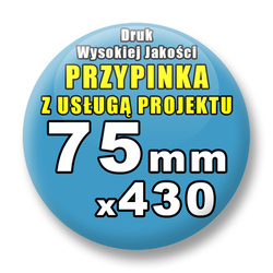 Przypinki 430 szt. / Buttony Badziki Na Zamówienie / Twój Wzór Logo Foto Projekt / 75 mm.