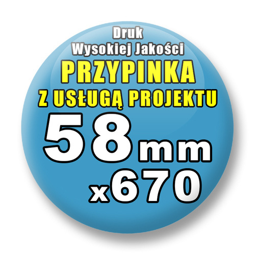 Przypinki 670 szt. / Buttony Badziki Na Zamówienie / Twój Wzór Logo Foto Projekt / 58 mm.