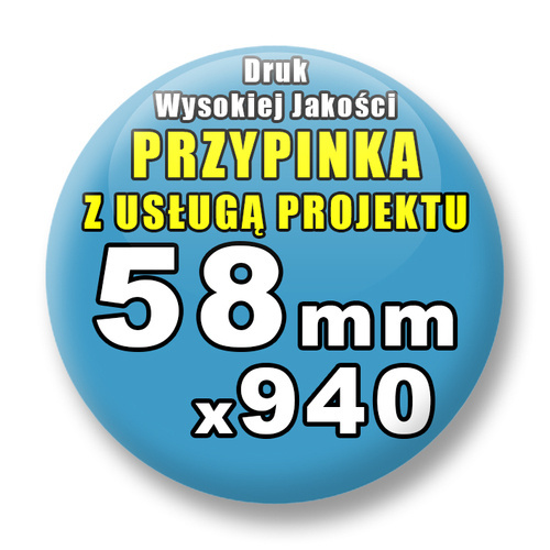Przypinki 940 szt. / Buttony Badziki Na Zamówienie / Twój Wzór Logo Foto Projekt / 58 mm.