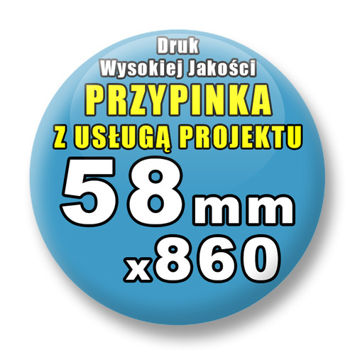 Przypinki 860 szt. / Buttony Badziki Na Zamówienie / Twój Wzór Logo Foto Projekt / 58 mm.